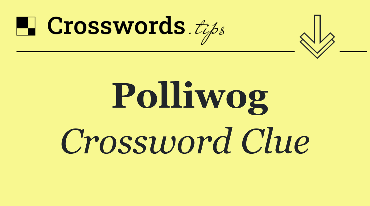 Polliwog