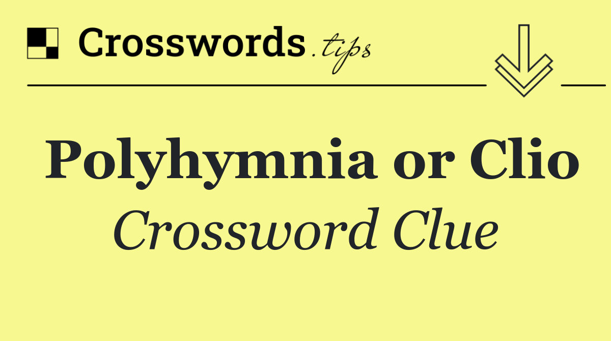 Polyhymnia or Clio