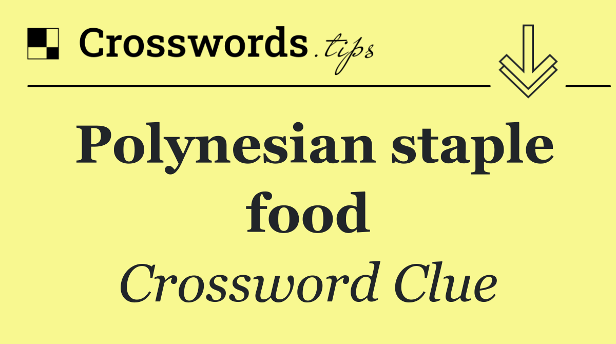 Polynesian staple food