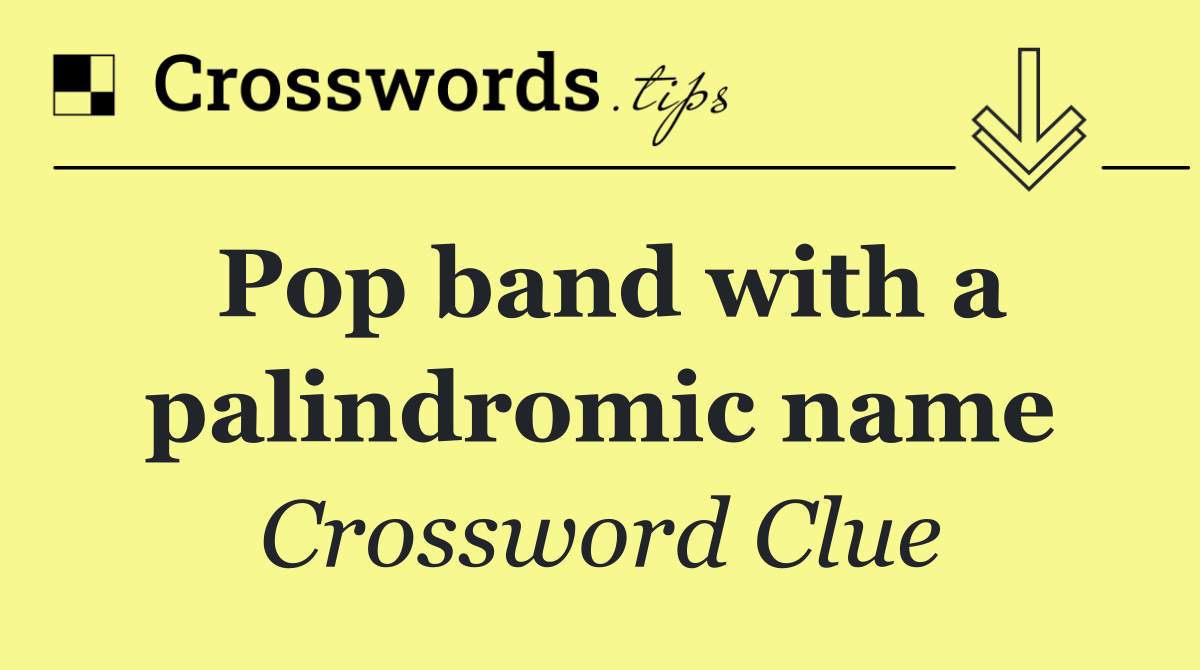 Pop band with a palindromic name