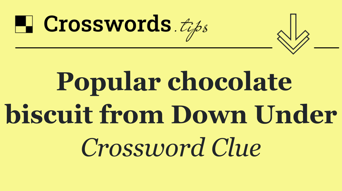 Popular chocolate biscuit from Down Under