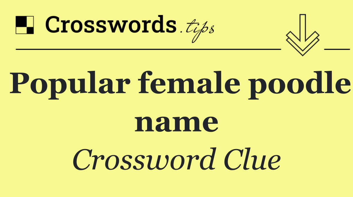 Popular female poodle name