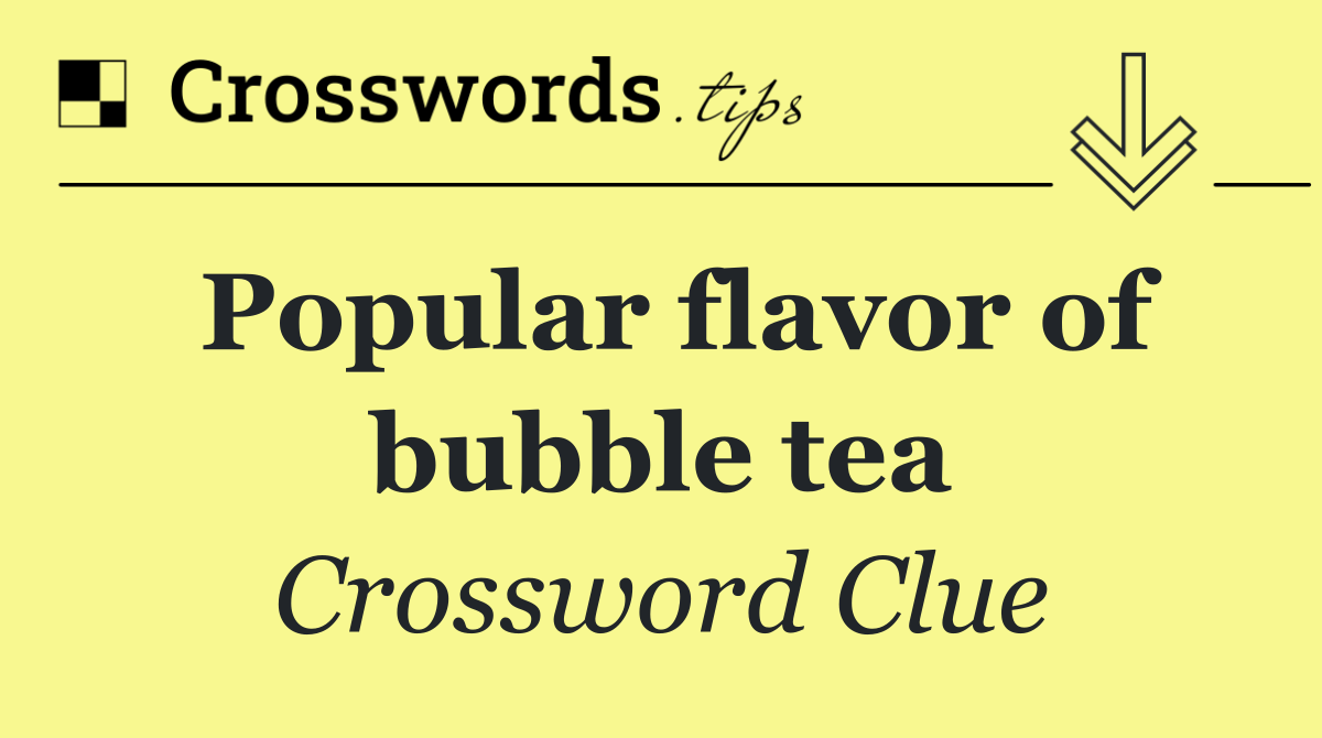 Popular flavor of bubble tea