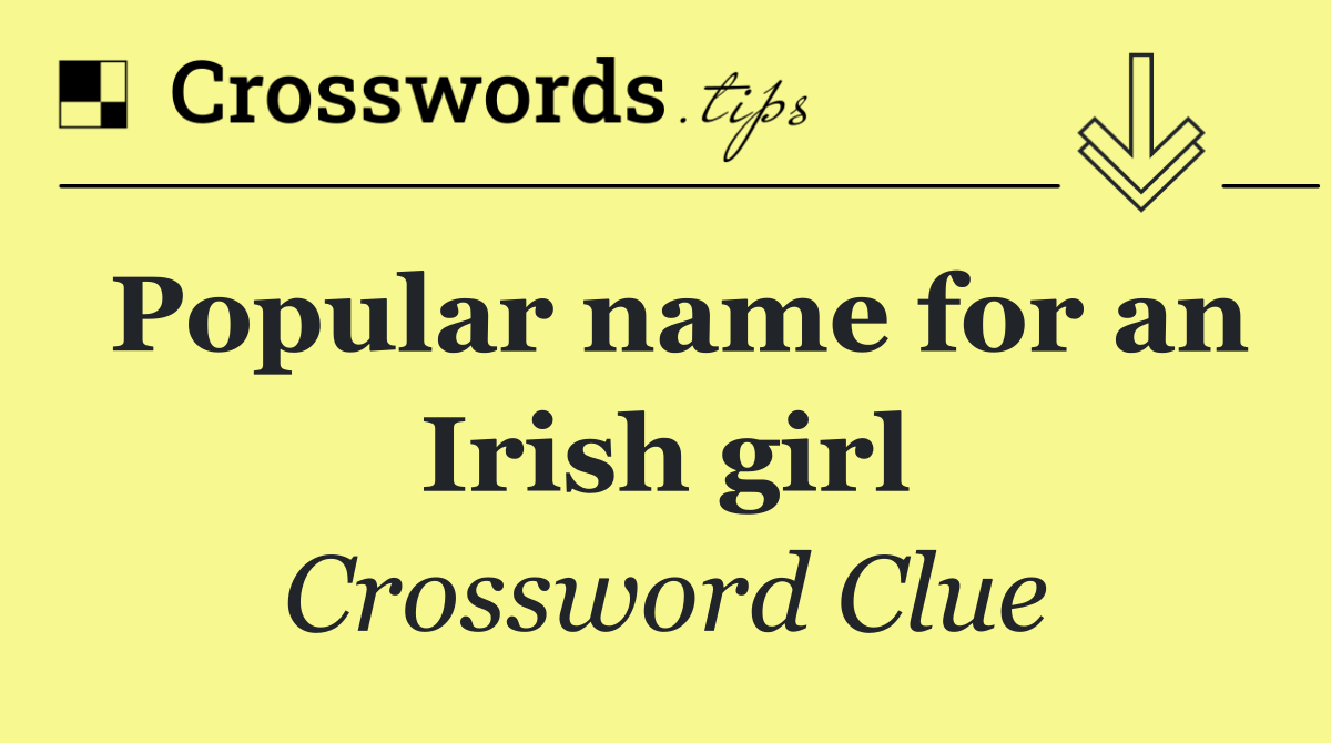 Popular name for an Irish girl