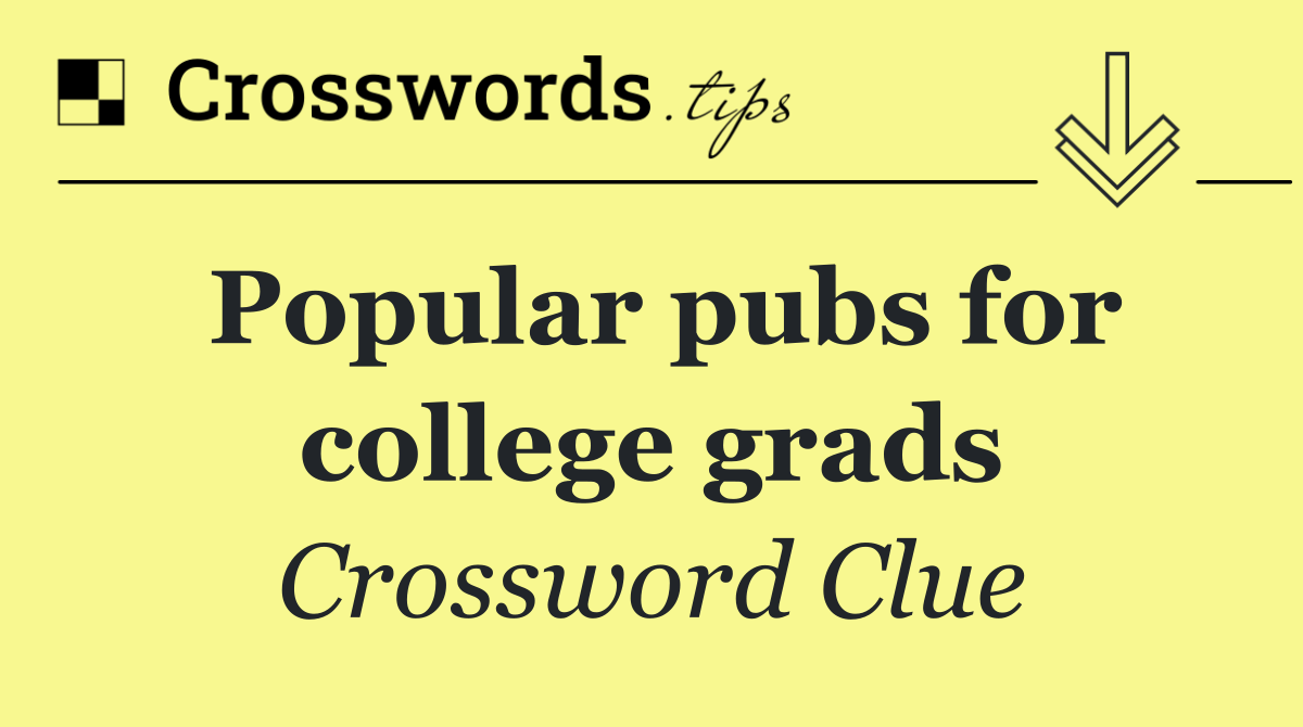 Popular pubs for college grads