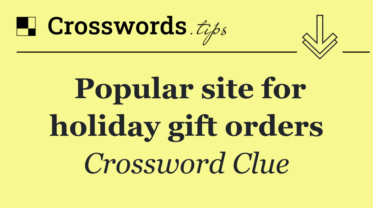 Popular site for holiday gift orders