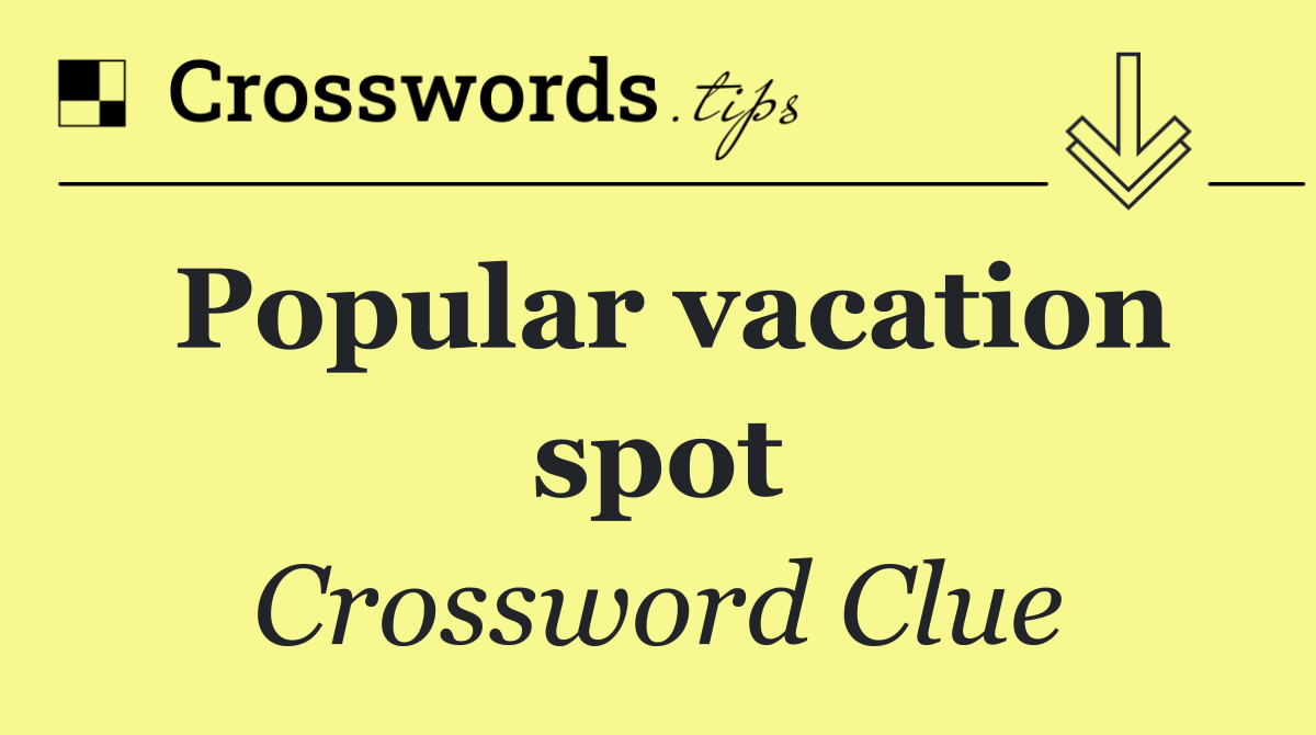 Popular vacation spot