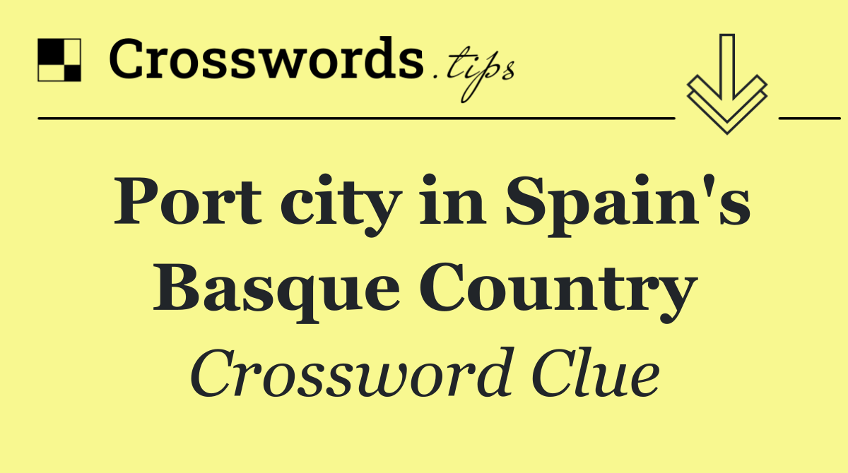 Port city in Spain's Basque Country