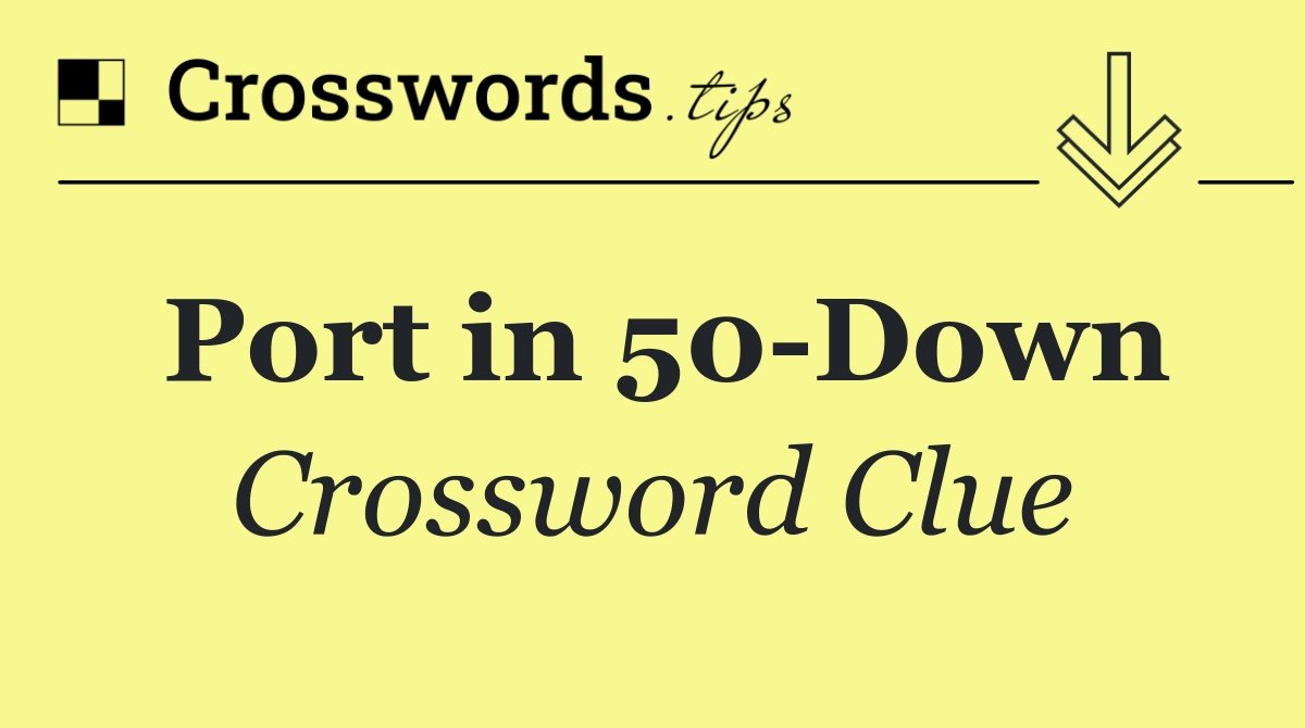 Port in 50 Down