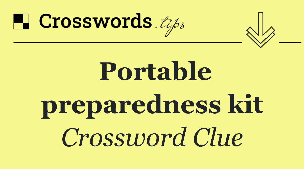 Portable preparedness kit