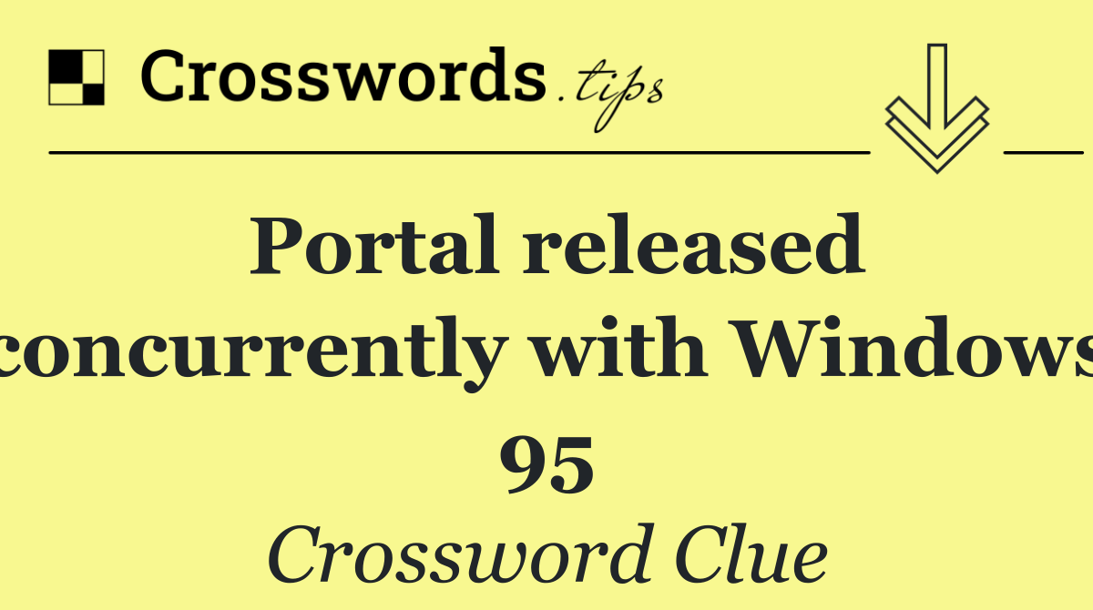 Portal released concurrently with Windows 95