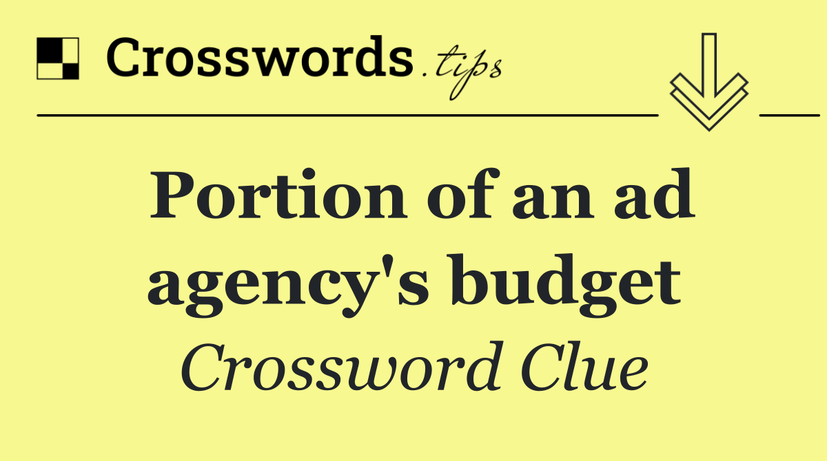 Portion of an ad agency's budget