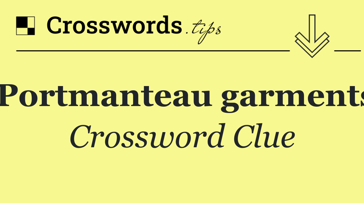 Portmanteau garments