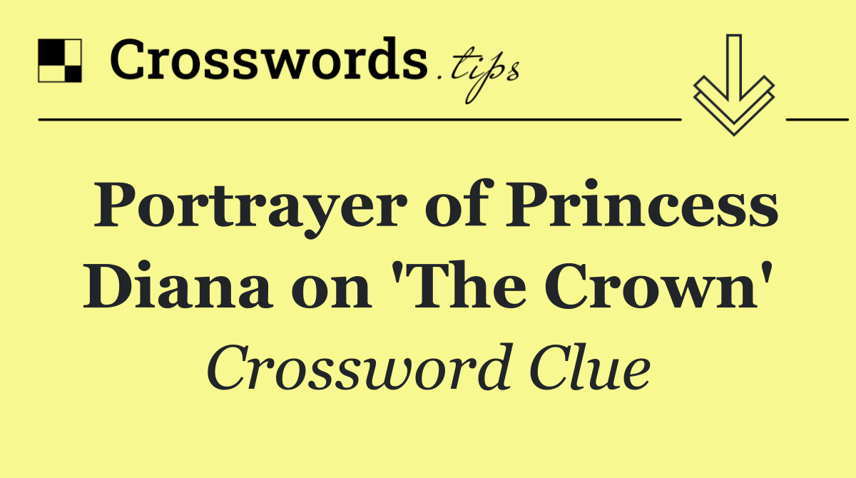 Portrayer of Princess Diana on 'The Crown'