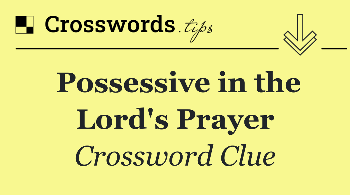 Possessive in the Lord's Prayer