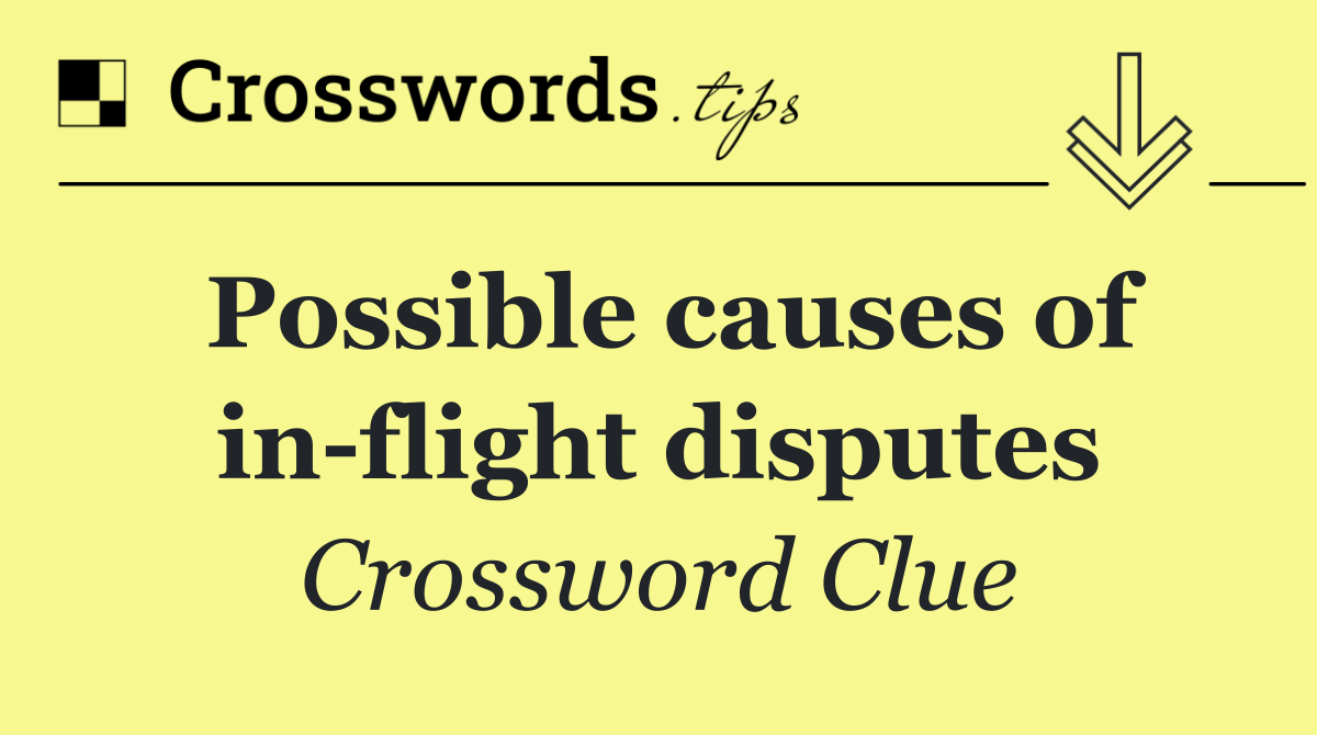 Possible causes of in flight disputes