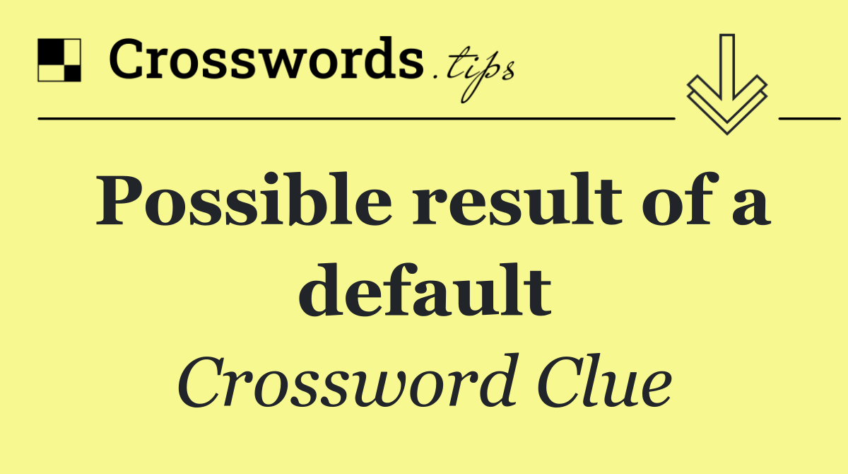 Possible result of a default