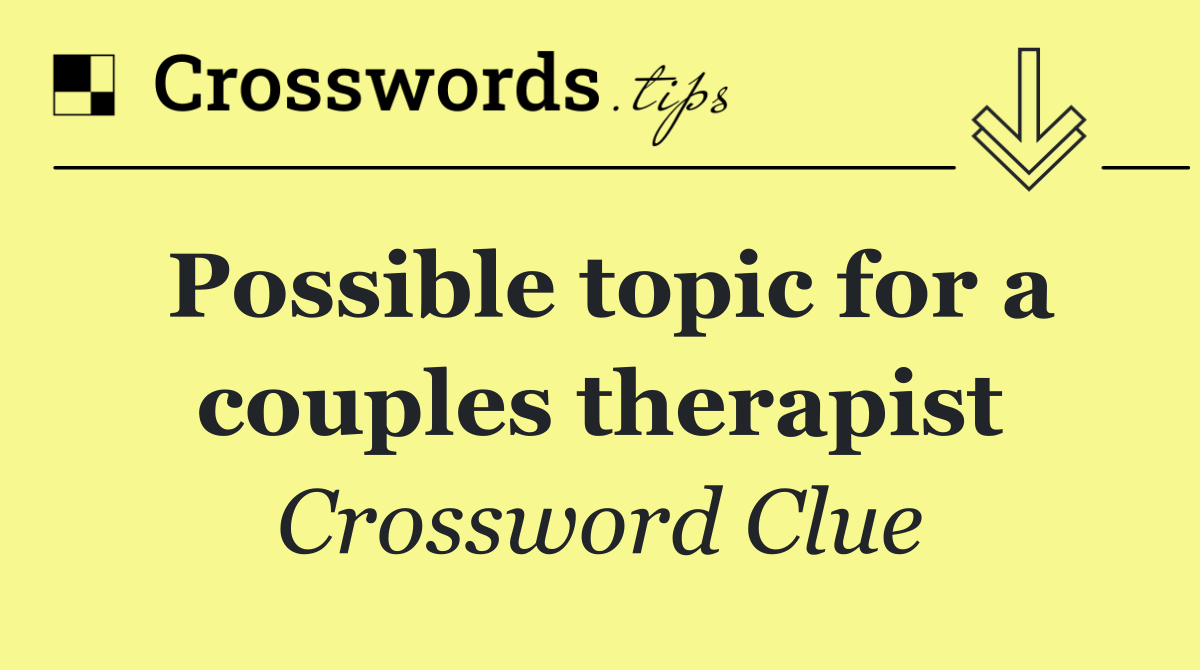 Possible topic for a couples therapist