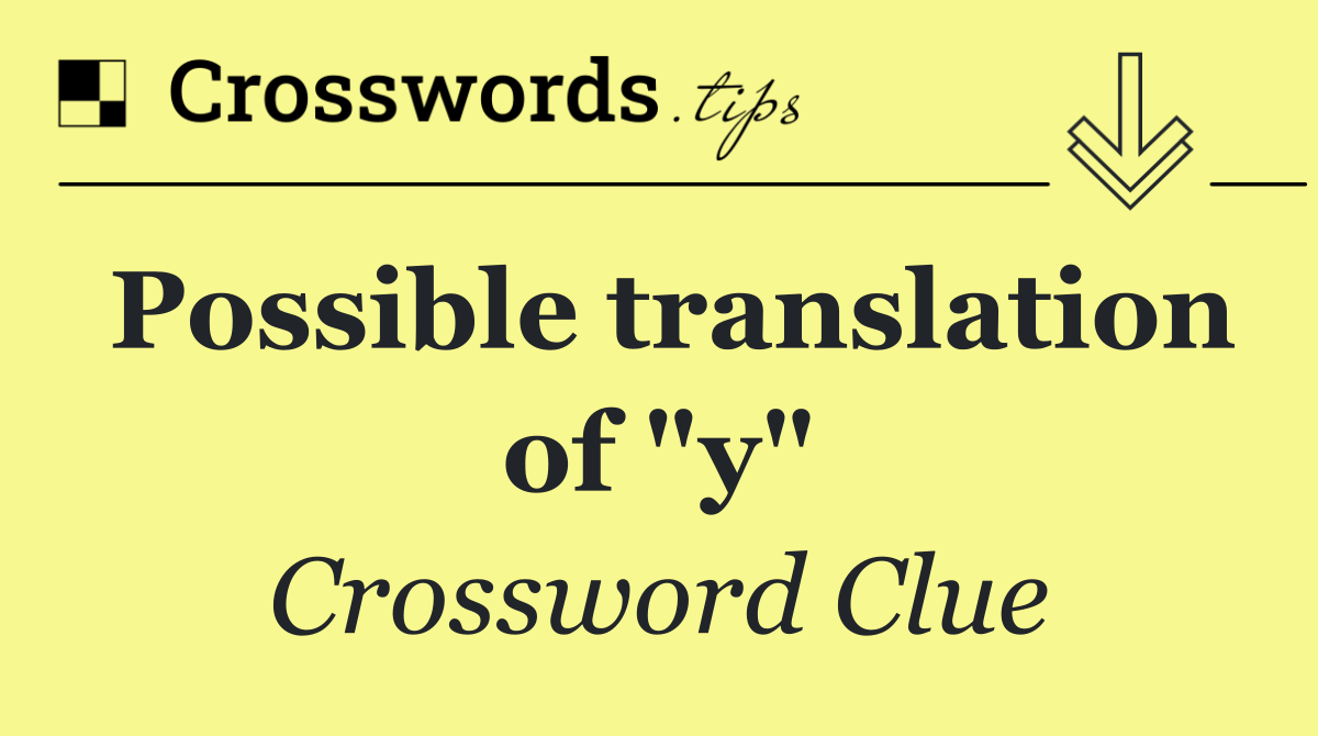 Possible translation of "y"