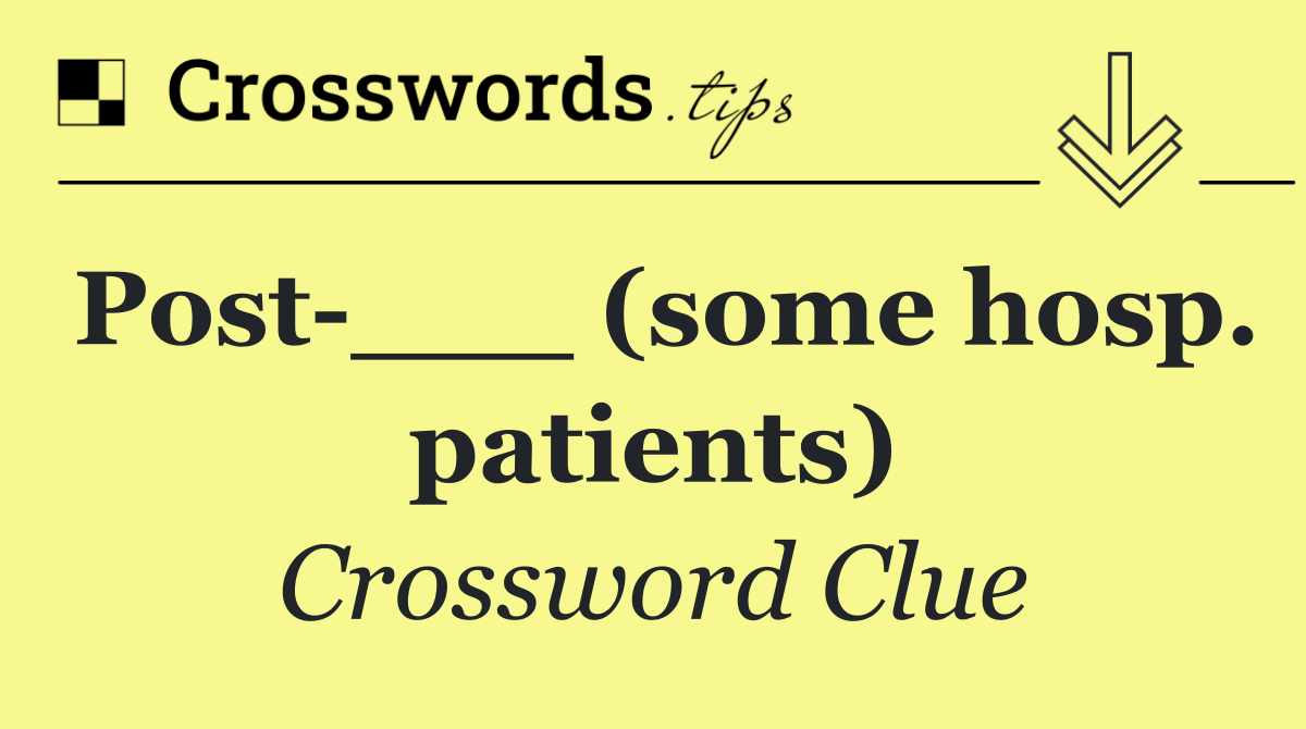 Post ___ (some hosp. patients)