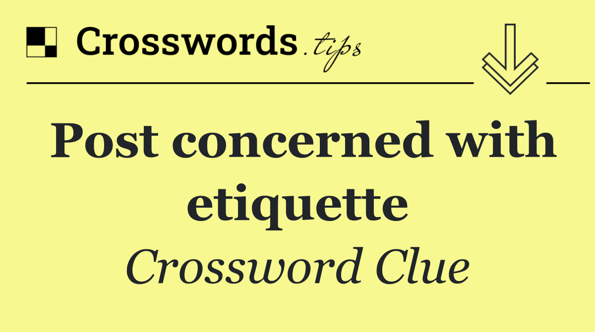 Post concerned with etiquette