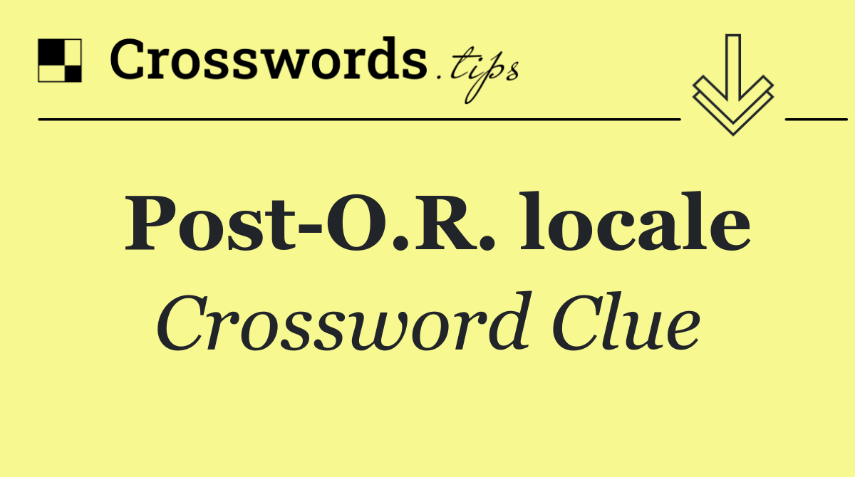 Post O.R. locale