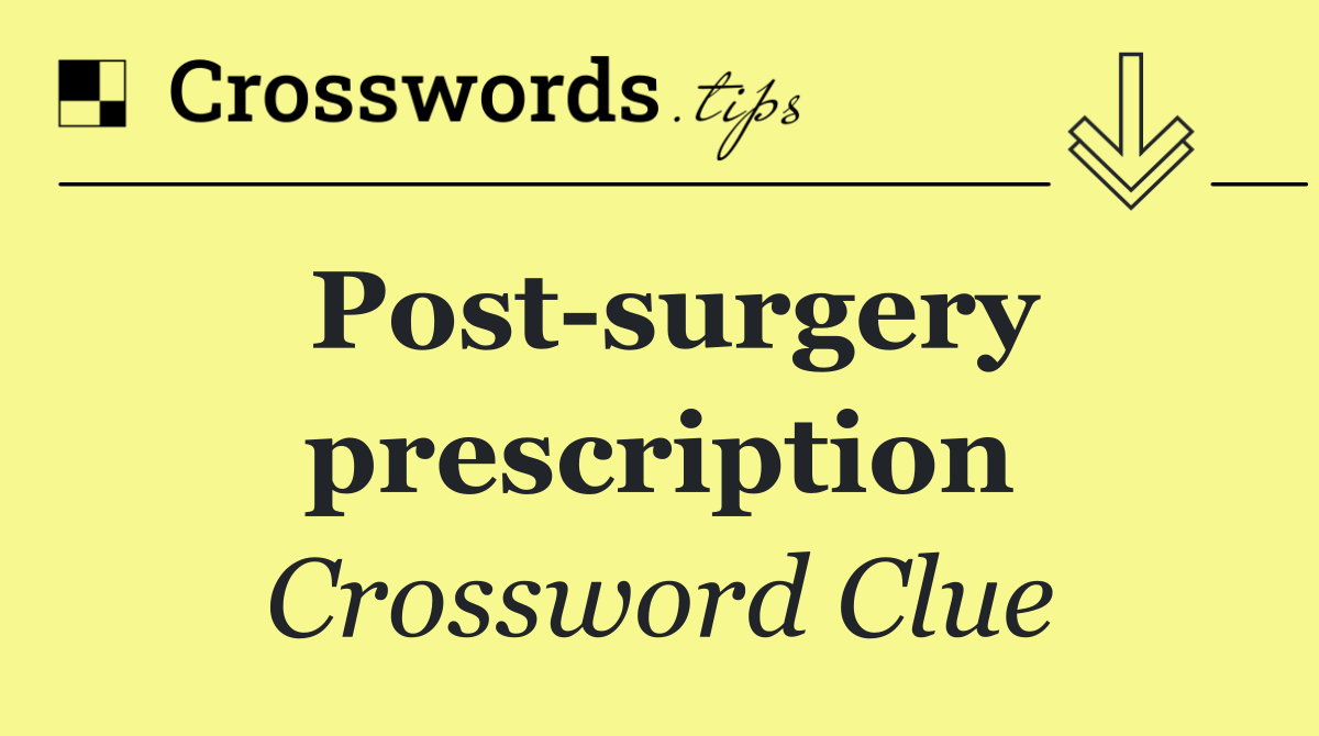 Post surgery prescription