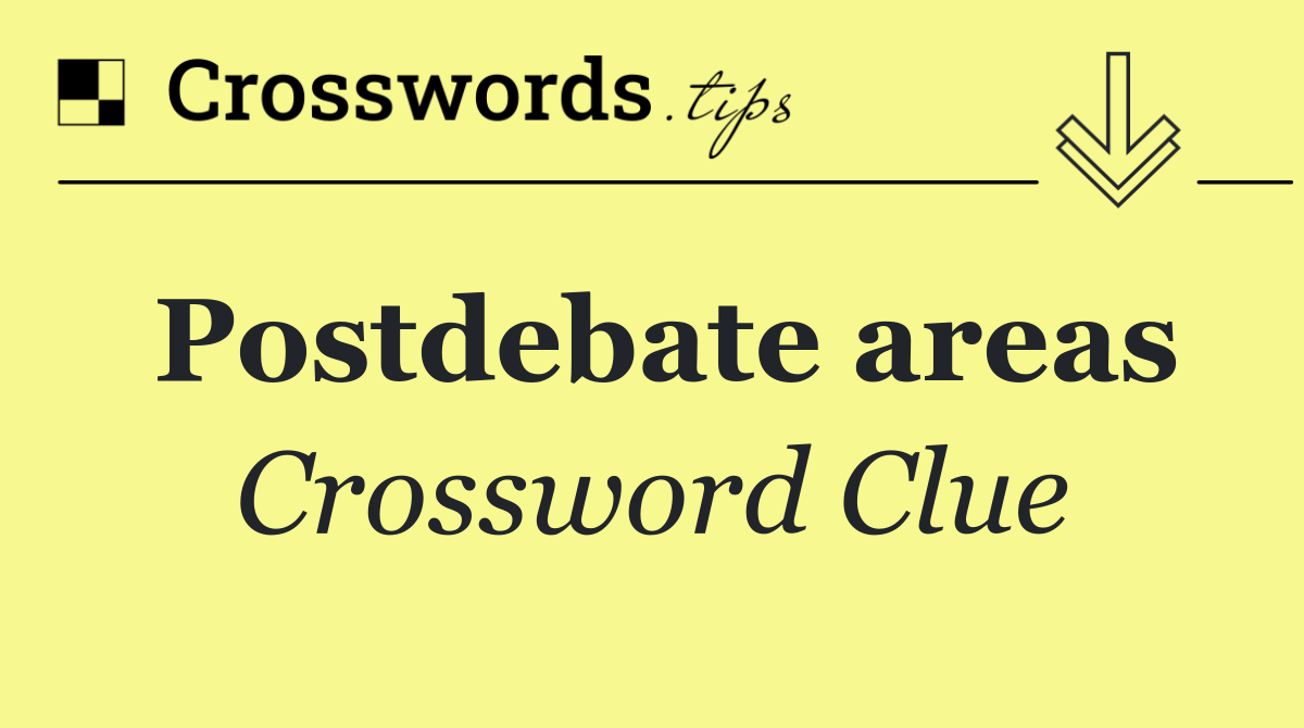 Postdebate areas