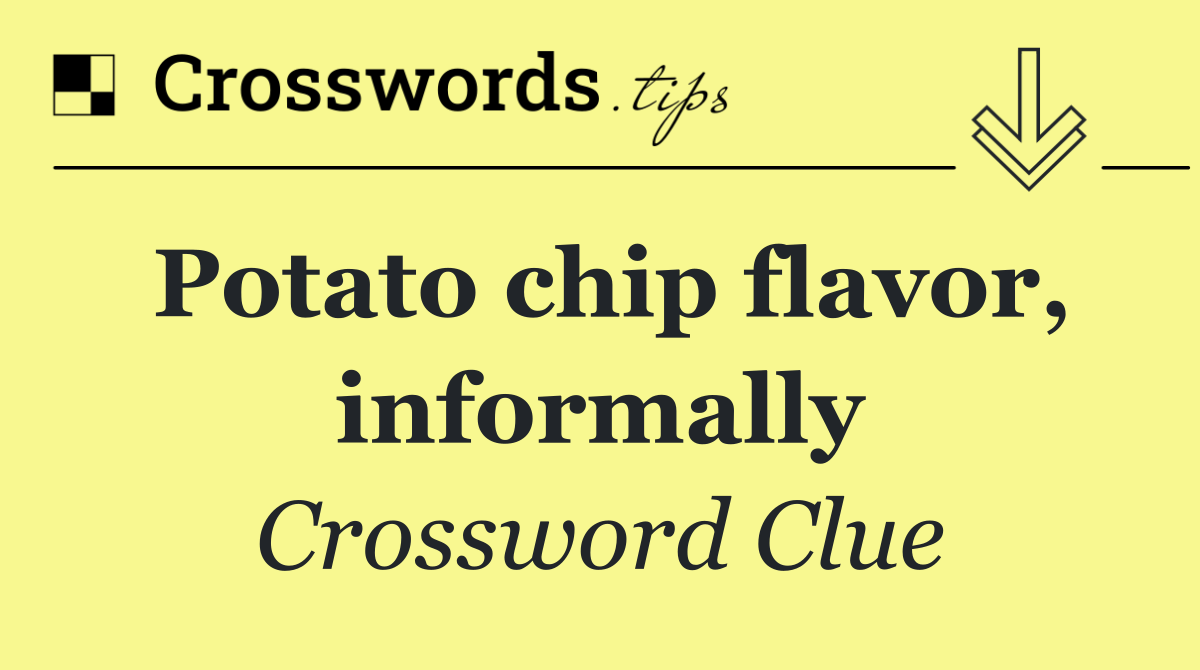 Potato chip flavor, informally