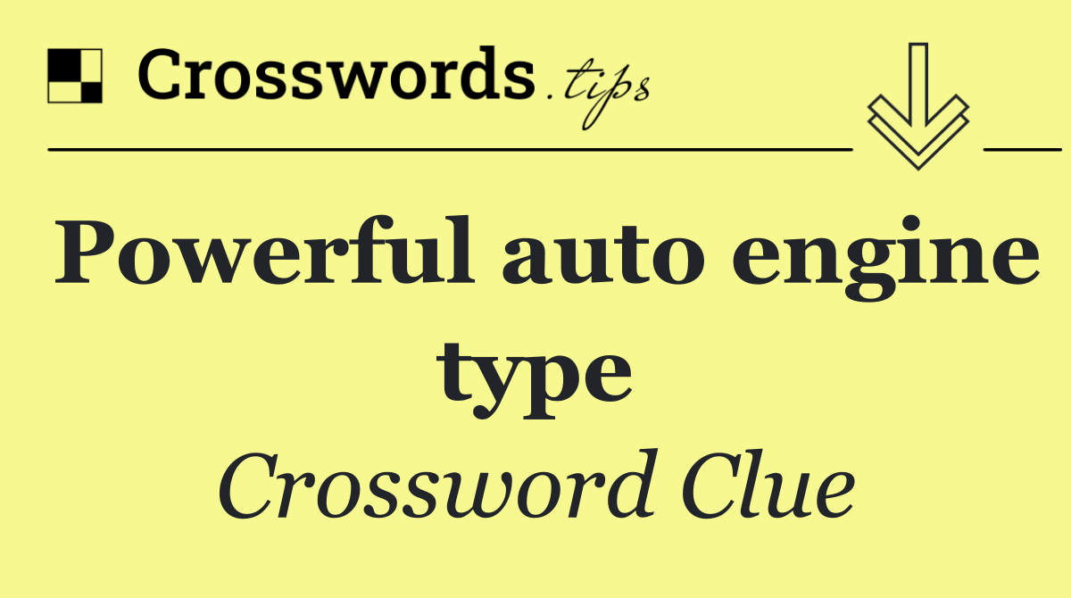 Powerful auto engine type