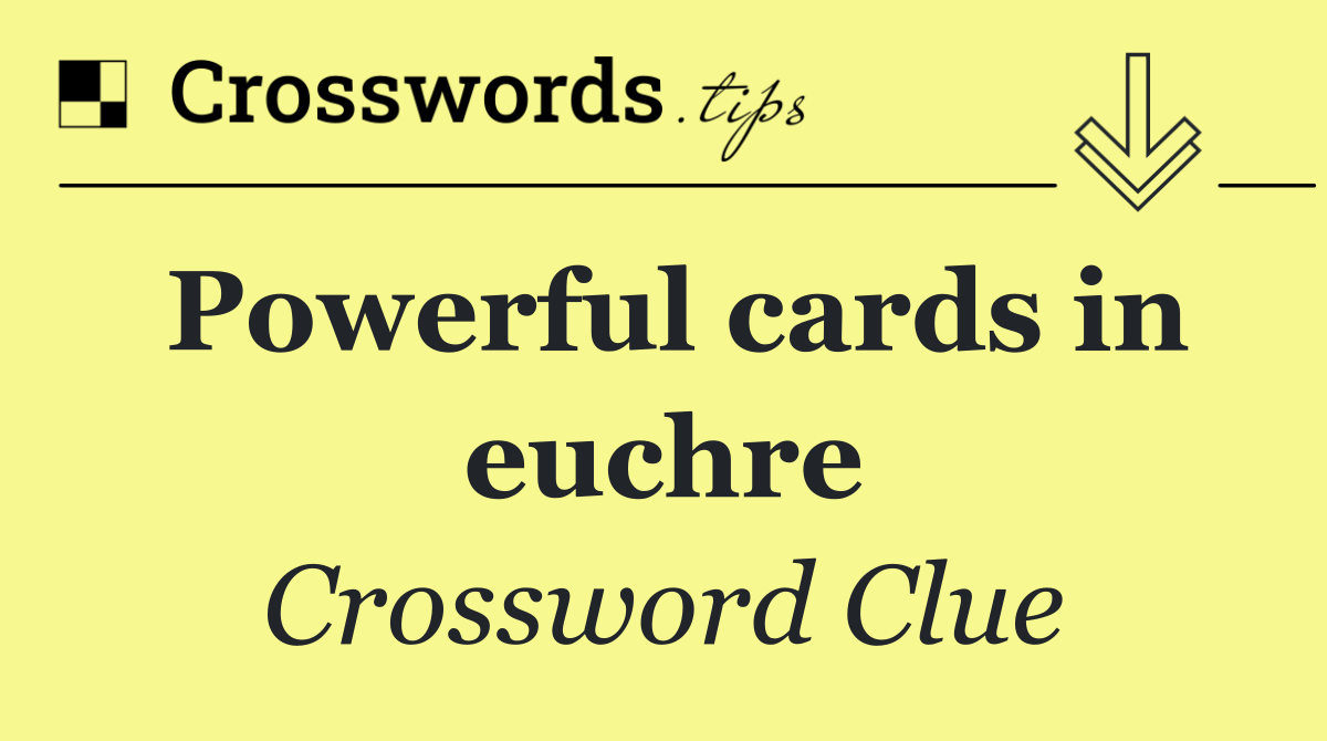 Powerful cards in euchre