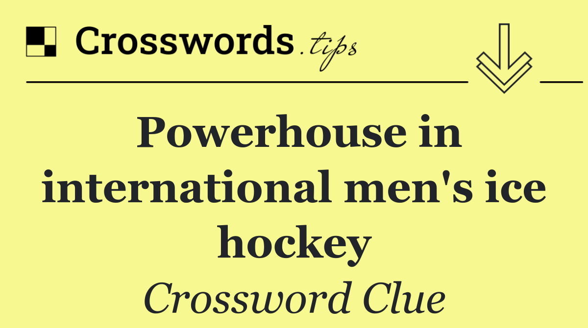 Powerhouse in international men's ice hockey