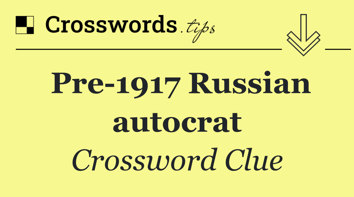 Pre 1917 Russian autocrat