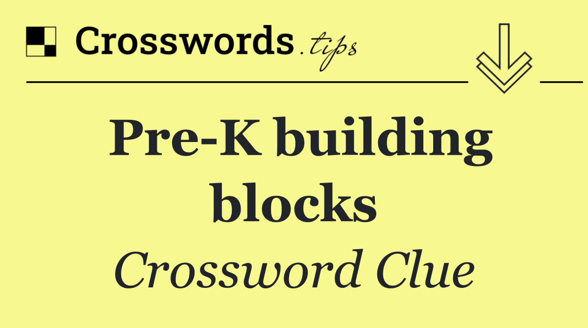 Pre K building blocks