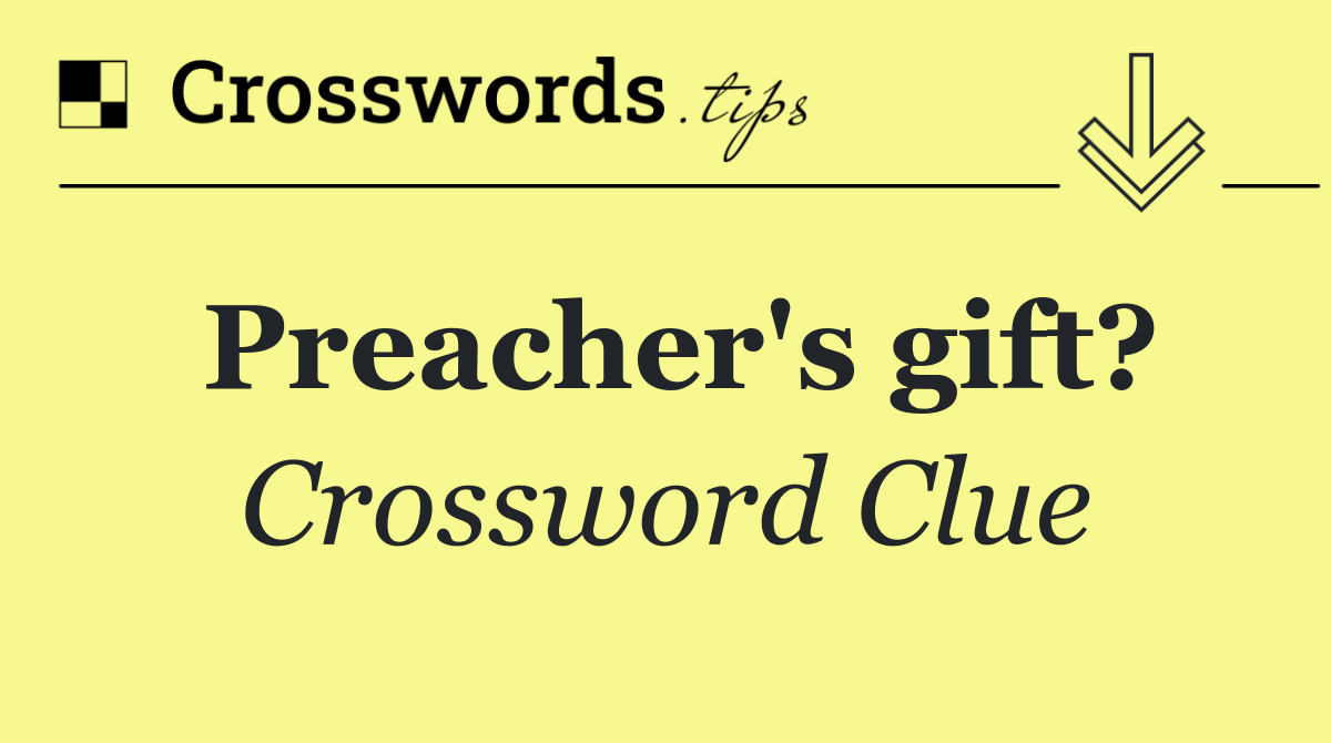 Preacher's gift?