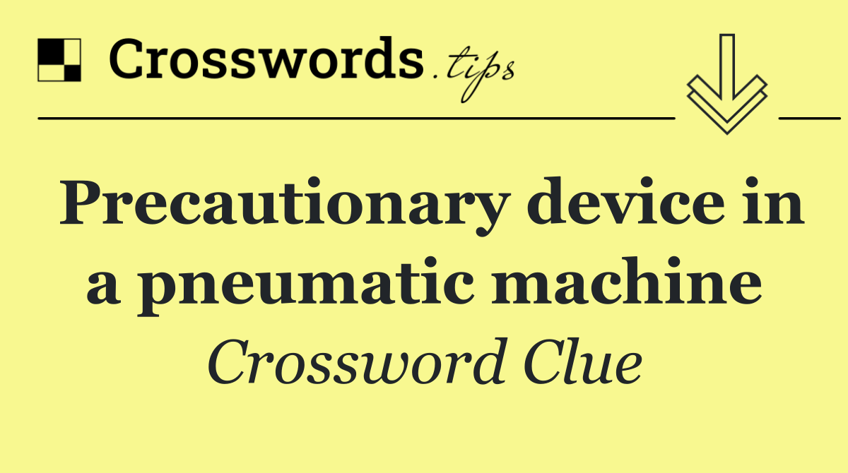 Precautionary device in a pneumatic machine
