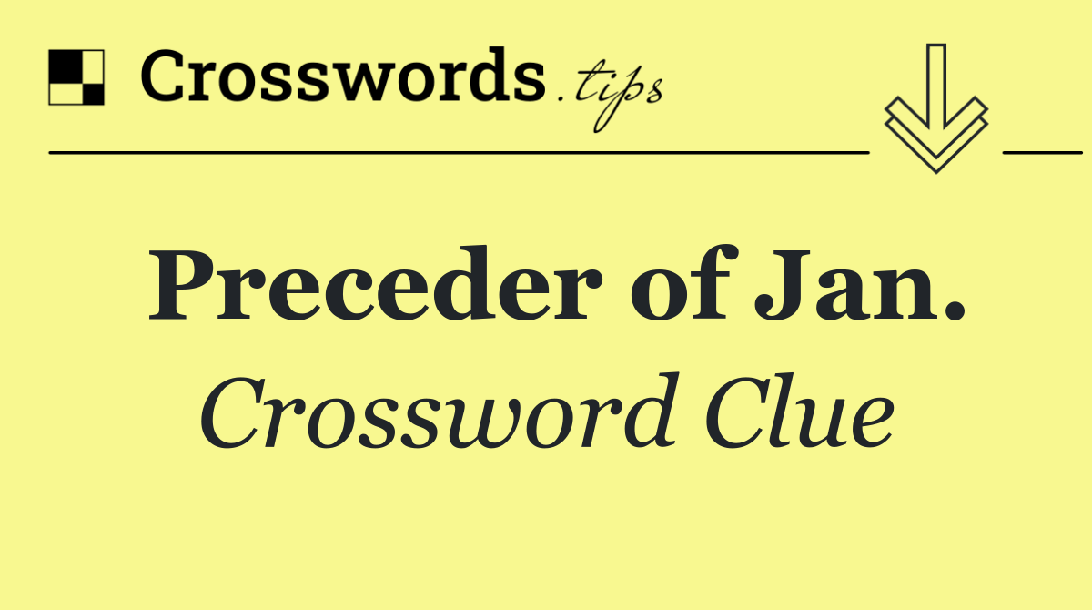 Preceder of Jan.