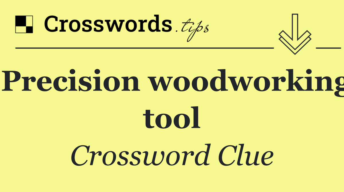 Precision woodworking tool
