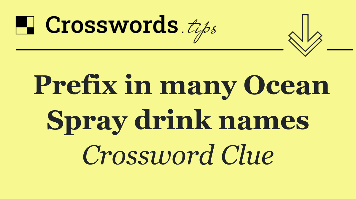 Prefix in many Ocean Spray drink names