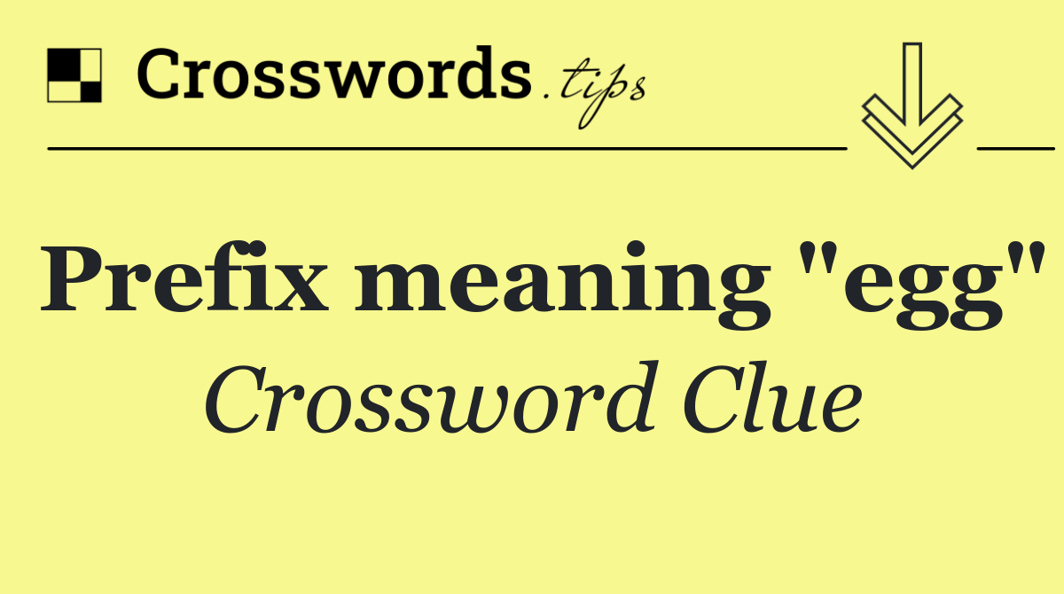 Prefix meaning "egg"