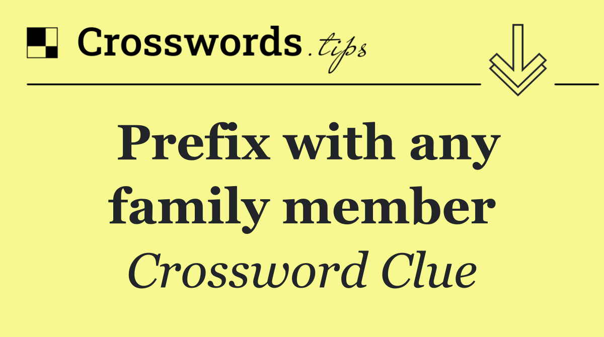 Prefix with any family member