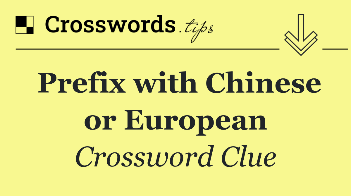 Prefix with Chinese or European