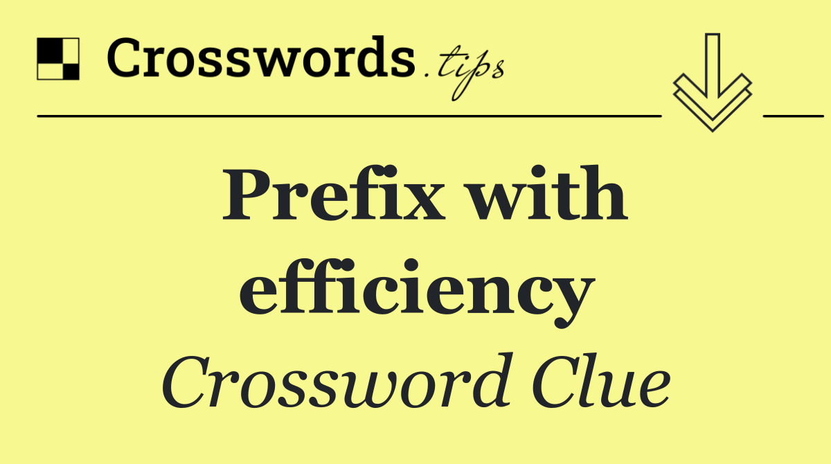 Prefix with efficiency