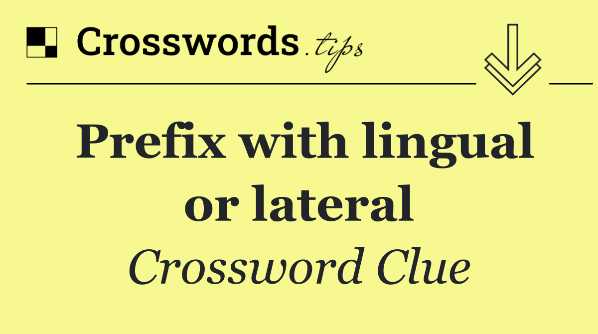 Prefix with lingual or lateral