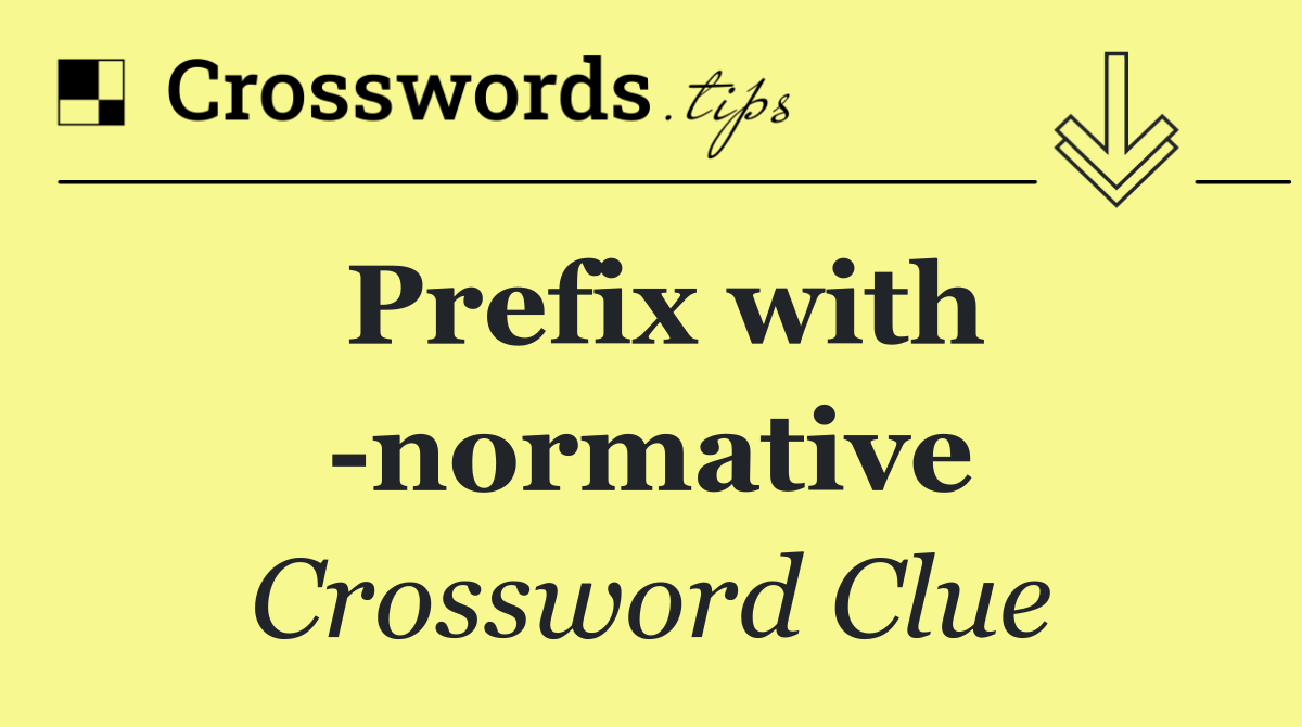 Prefix with  normative
