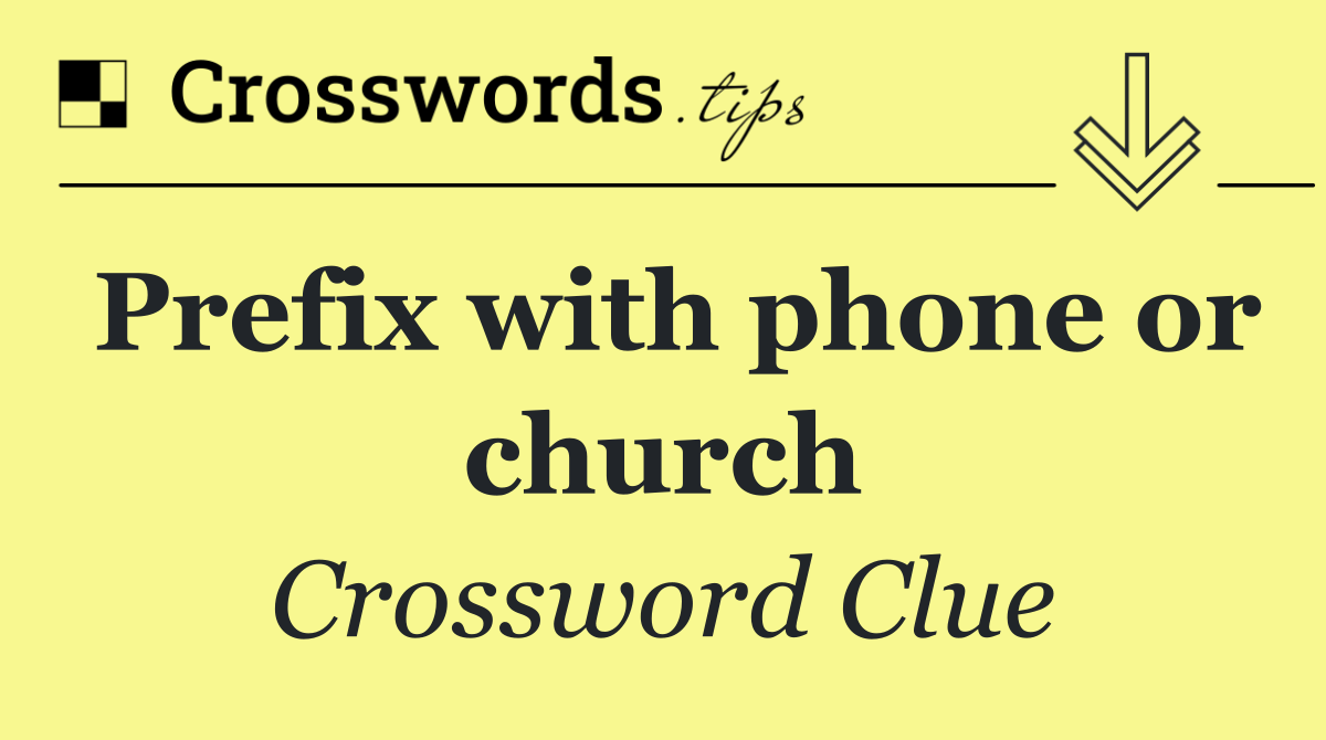 Prefix with phone or church