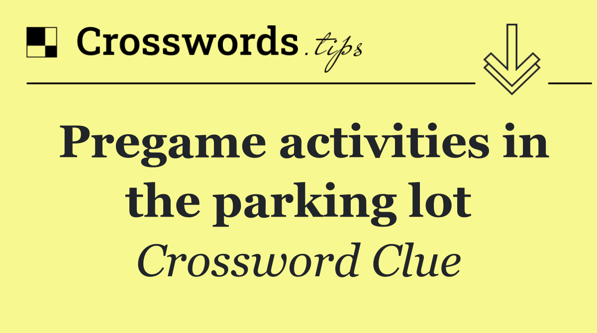 Pregame activities in the parking lot