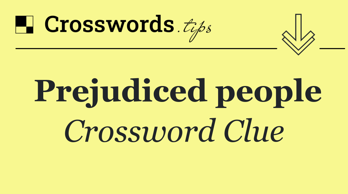 Prejudiced people