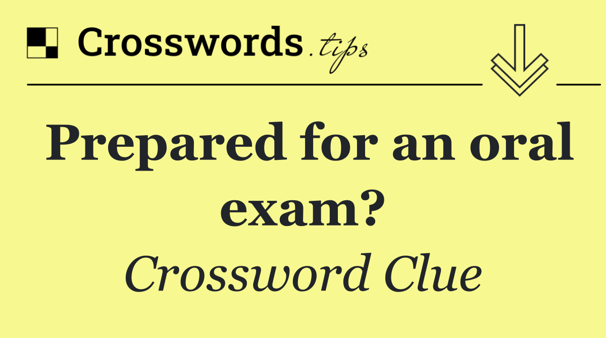 Prepared for an oral exam?