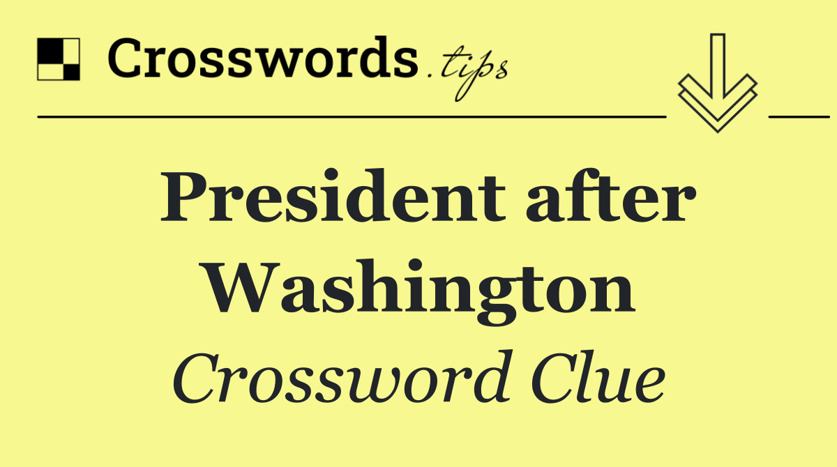 President after Washington